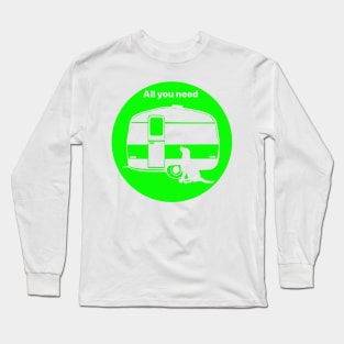 Copy of ALL YOU NEED A DOG A CARAVAN LIME2 Long Sleeve T-Shirt